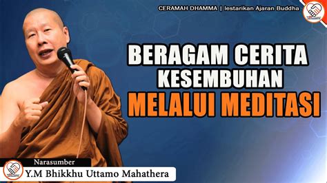 CERITA KESEMBUHAN Y M BHIKKHU UTTAMO MAHATHERA CERAMAH DHAMMA YouTube