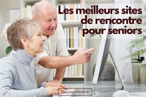 Site De Rencontre Senior Quels Sont Les Meilleurs