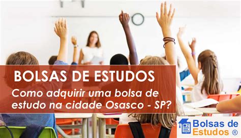 Como Adquirir Uma Bolsa De Estudo Na Cidade Osasco Sp Bolsa De