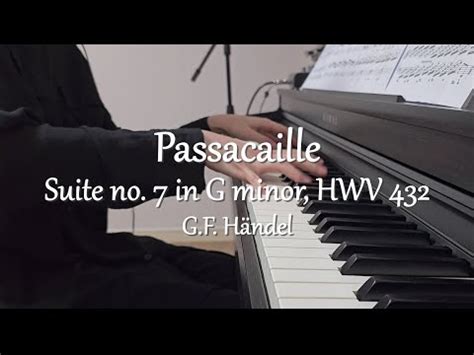 Handel Passacaille Suite No In G Minor Hwv Youtube