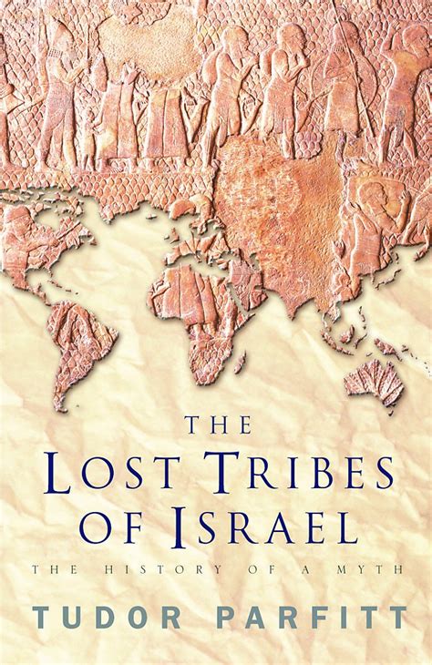 Amazon Fr The Lost Tribes Of Israel The History Of A Myth Parfitt Tudor Livres