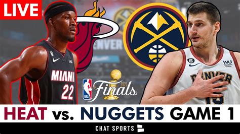 Heat Vs Nuggets Game 1 Live Streaming Scoreboard Play By Play