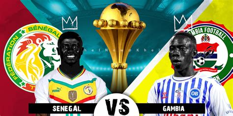 Senegal Vs Gambia Where And How To Watch