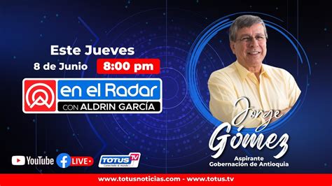 En El Radar con Aldrin García Jorge Gómez Gallego 8 de Junio de