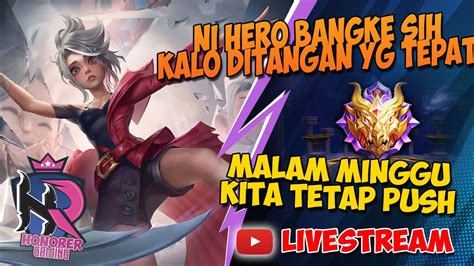 Malam Minggu Dirumah Aja LIVE MOBILE LEGENDS YouTube