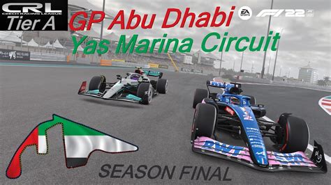 F1 22 CRL TIER A GP Abu Dhabi YAS MARINA CIRCUT SEASON FINAL YouTube