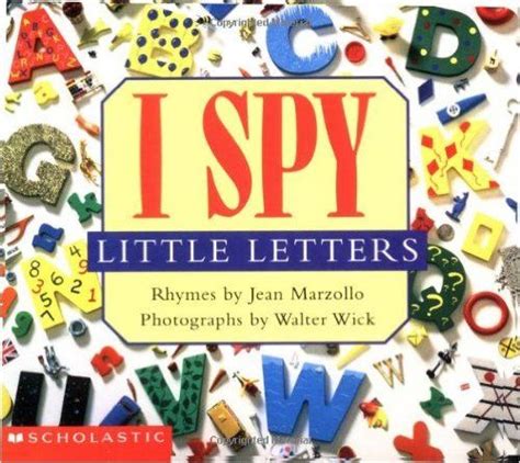 I Spy Little Letters 9780439114967 Jean Marzollo Walter Wick Books I Spy I