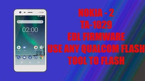 NOKIA 2 TA 1029 EDL FIRMWARE USE ANY QUALCOMM FLASHING TOOL TO FLASH