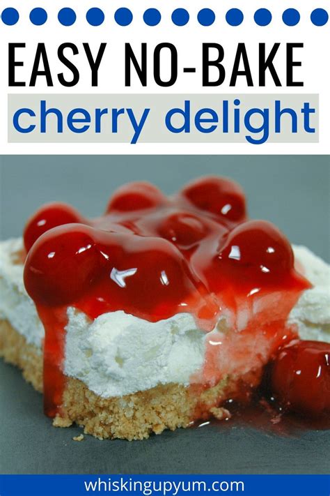 Easy No Bake Cherry Delight Recipe Recipe Cherry Desserts Cherry