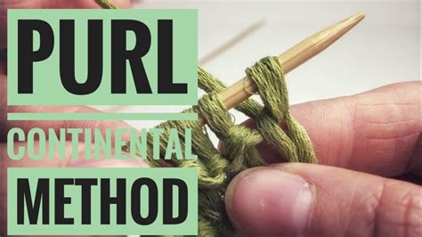 How To Purl Continental How To Purl Continental For Beginners How