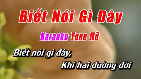 Biết Nói Gì Đây Karaoke Tone Nữ Latrưởng Karaoke Nhạc Sống Chuẩn Mới Nhất Nbp Music Youtube