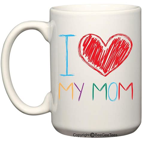 I Heart My Mom Happy Birthday Or Mothers Day Mug By Beegeetees 15 Oz