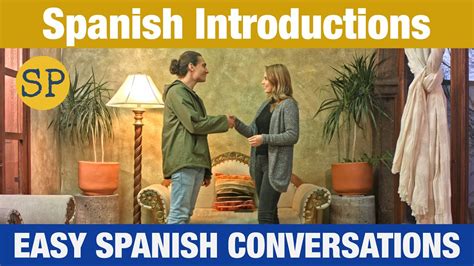 Spanish Introductions And Greetings Easy Spanish Conversations