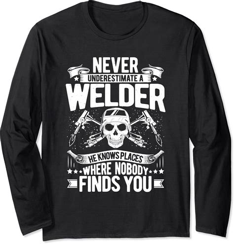 Welding Never Underestimate A Welder Long Sleeve T Shirt Uk Fashion