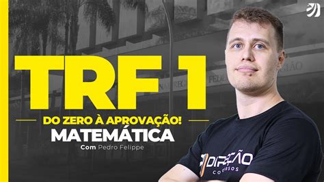 MATEMÁTICA PARA O TRF 1 MAPEANDO OS PRINCIPAIS ITENS DO EDITAL E