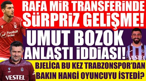 Rafa Mir Transferinde S Rpriz Geli Me Umut Bozok Anla T Iddias