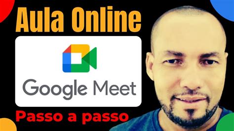 Como Dar Aula Online O Google Meet Um Guia Passo A Passo Youtube