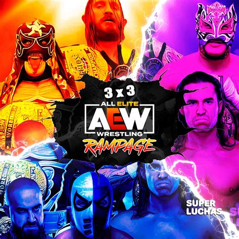 3×3 Lo Mejor Y Lo Peor De Aew Rampage 7 De Octubre 2022 Superluchas