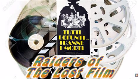 Raiders Of The Lost Film Tutti Defunti Tranne I Morti 1977 Di Pupi