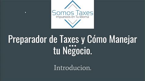 Taller Introduction Como Ser Un Preparador De Taxes Y Manejar Tu