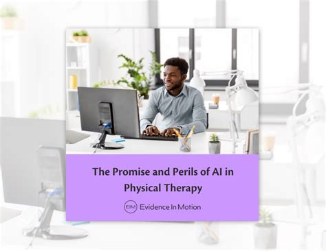 The Promise And Perils Of Ai In Physical Therapy Posts By Eim