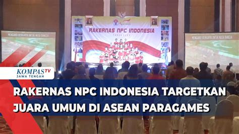 Rakernas Npc Indonesia Targetkan Juara Umum Di Asean Paragames Kompas