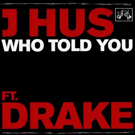 J Hus Who Told You Lyrics Genius Lyrics