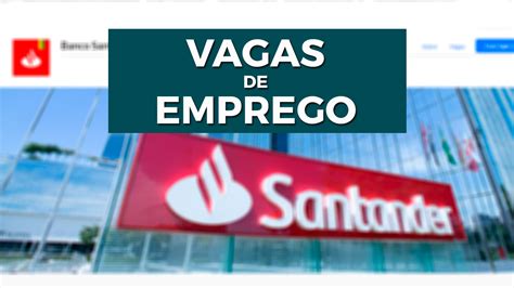 Santander Tem Mais De 200 Vagas De Emprego Em Setembro Veja Como Se