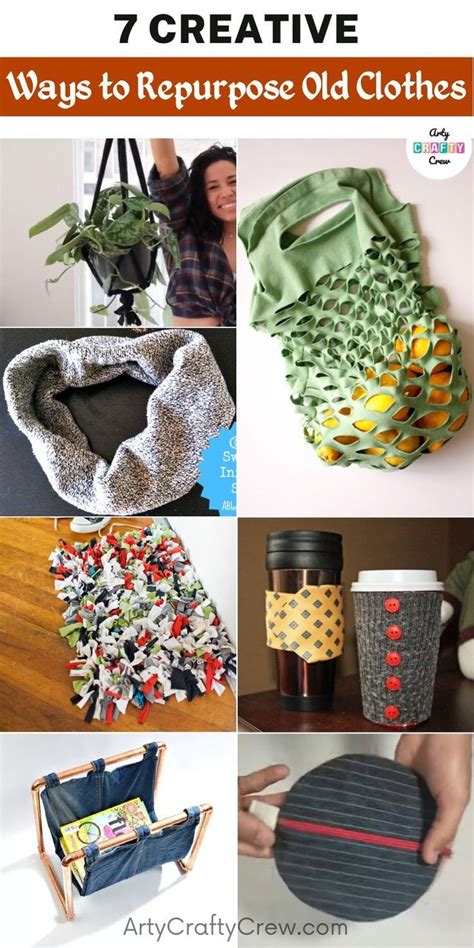 7 Creative Ways to Repurpose Old Clothes | Arty Crafty Crew | Reuse old ...