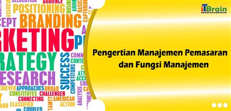 Pengertian Manajemen Pemasaran Dan Fungsi Manajemen