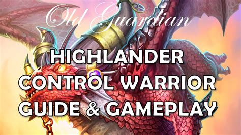 Highlander Control Warrior Deck Guide And Gameplay Hearthstone