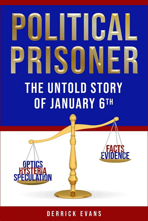 Political Prisoner The Untold Story Of January 6th By Derrick Evans Goodreads