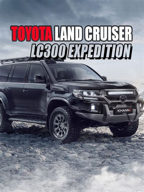 2022 Toyota Land Cruiser Lc300 Expedition By Khann International