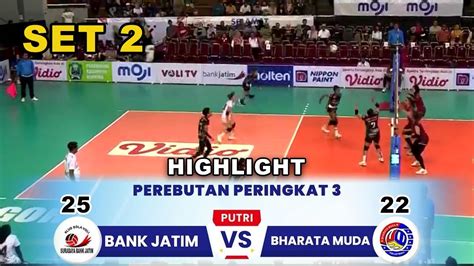 Perebuatan Juara 3 SET 2 Bank Jatim Vs Bharata Muda 25 22 Livoli