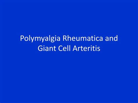 Ppt Polymyalgia Rheumatica And Giant Cell Arteritis Powerpoint