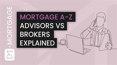 Mortgage Advisor Vs Broker What Is The Difference Mortgage A Z Series Youtube