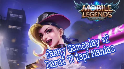 Fanny Gameplay Maniac Mobile Legends Youtube