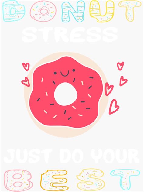 Donut Stress Just Do Your Best Teachers Testing Sticker For Sale By