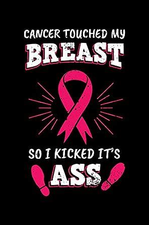 Cancer Touched My Breast So I Kicked It S Ass Breast Cancer Awareness