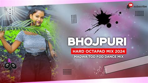 A Raja Ji Bhojpuri Dj Remix Song Octapad Mix No Voice Tag