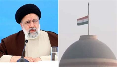 India Lowers Flag To Half Mast As Nation Mourns Iran President Ebrahim Raisi S Death In Chopper