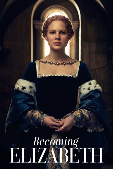 Becoming Elizabeth Tv Series 2022 2022 Posters — The Movie Database