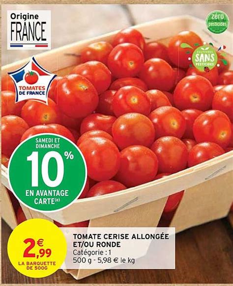 Promo Tomate Cerise Allong E Et Ou Ronde Chez Intermarch Icatalogue Fr