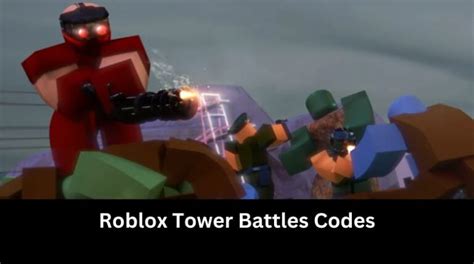 Tower Battles Codes Wiki [January 2025] - MrGuider