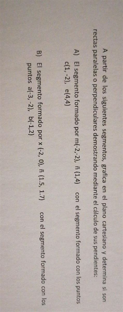 A partir de los siguientes segmentos gráfica en el plano cartesiano y