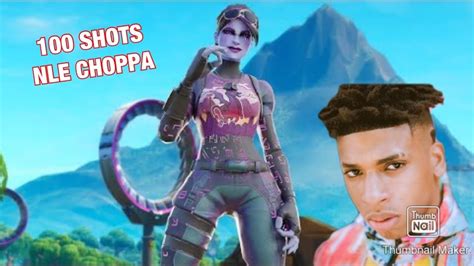 “100 Shots” Nle Choppa Fortnite Montage Youtube