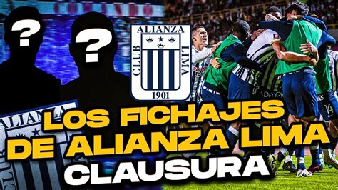 LOS FICHAJES DE ALIANZA LIMA PARA EL CLAUSURA LLEGARÁN YouTube