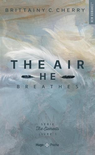 The Elements Tome 1 The Air He Breathes De Brittainy C Cherry Poche