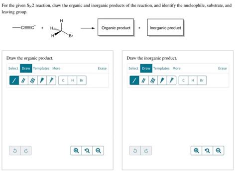 Solved For The Given SN2 Reaction Draw The Organic And Chegg