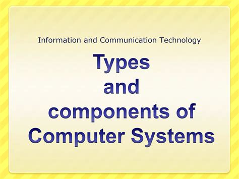 Types And Components Of Computer System Ppt